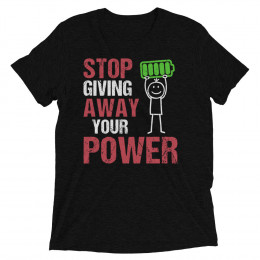 Stop giving away your power 